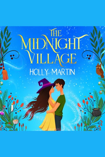 The Midnight Village - A gorgeously enchanting witchy romance that sparkles with magic and love - cover