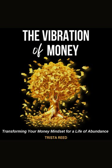Vibration of Money The: Transforming Your Money Mindset for a Life of Abundance - cover