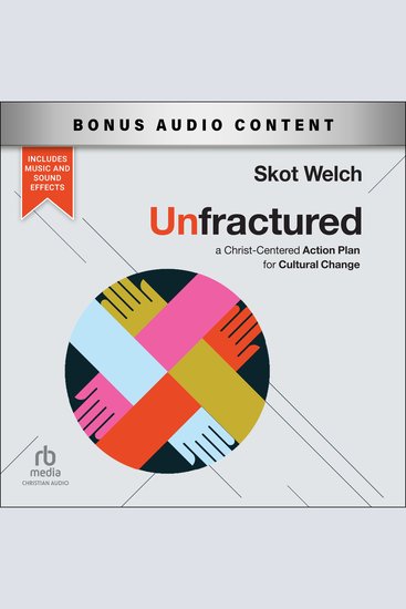 Unfractured - A Christ-Centered Action Plan for Cultural Change - cover