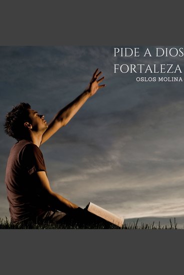 Pide a Dios fortaleza - Temas espirituales - cover