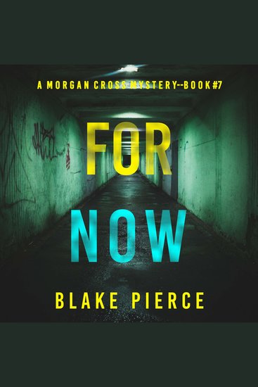 For Now (A Morgan Cross FBI Suspense Thriller—Book Seven) - Digitally narrated using a synthesized voice - cover