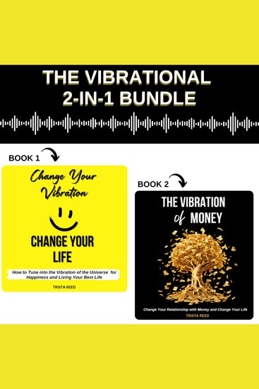 Vibrational 2-in-1 Bundle The: Change Your Vibration Change Your Life and The Vibration of Money - cover