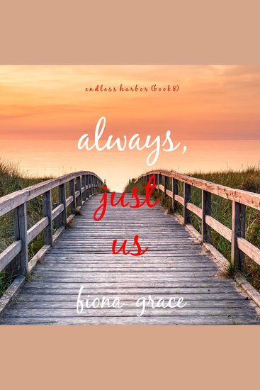 Always Just Us (Endless Harbor—Book Eight) - Digitally narrated using a synthesized voice - cover