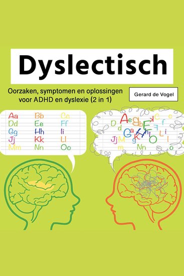 Dyslectisch - Oorzaken symptomen en oplossingen voor ADHD en dyslexie (2 in 1) - cover