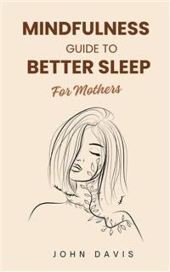 Mindfulness Guide to Better Sleep For Mothers - cover