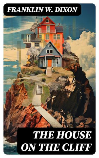 The House on the Cliff - Adventure & Mystery Novel (The Hardy Boys Series) - cover
