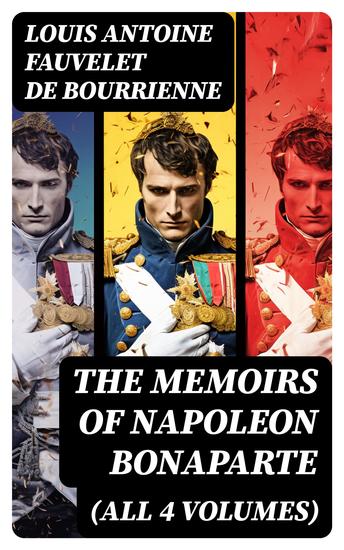 The Memoirs of Napoleon Bonaparte (All 4 Volumes) - cover