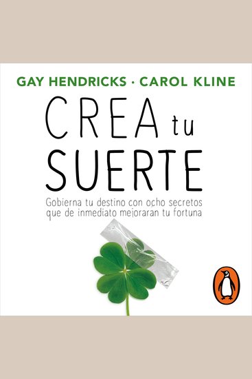 Crea tu suerte - Gobierna tu destino con ocho secretos que de inmediato mejorarán tu fortuna - cover