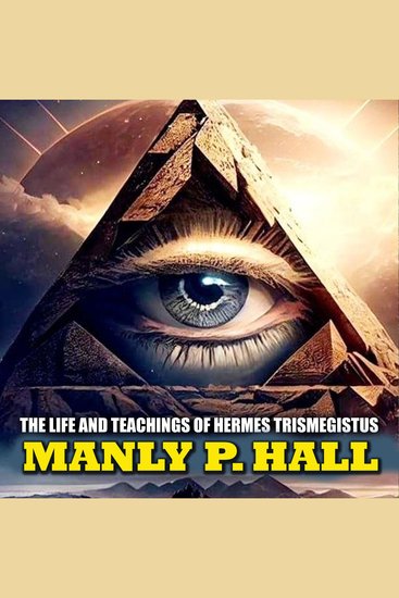 The Life and Teachings of Hermes Trismegistus - cover
