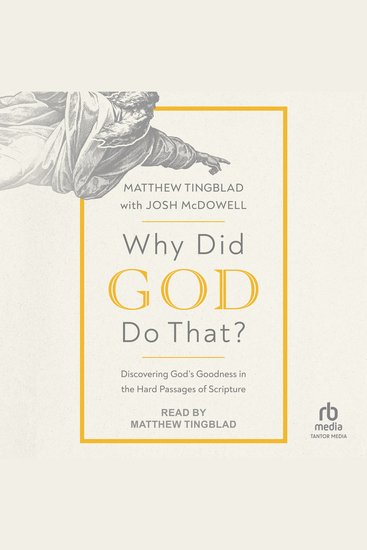 Why Did God Do That? - Discovering God's Goodness in the Hard Passages of Scripture - cover