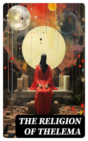 THE RELIGION OF THELEMA - Sacred Texts: The Book of the Law Ecclesiæ Gnosticæ Catholicæ Creed - cover