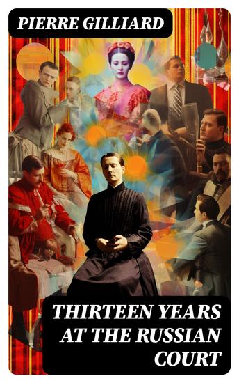 Thirteen years at the Russian court - Personal record of the last years and death of the Czar Nicholas II and his family - cover