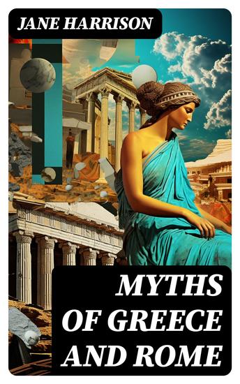 Myths of Greece and Rome - With Emphasize on Homer's Pantheon - cover