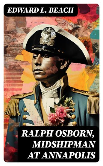 Ralph Osborn Midshipman at Annapolis - A Story of Life at the US Naval Academy - cover