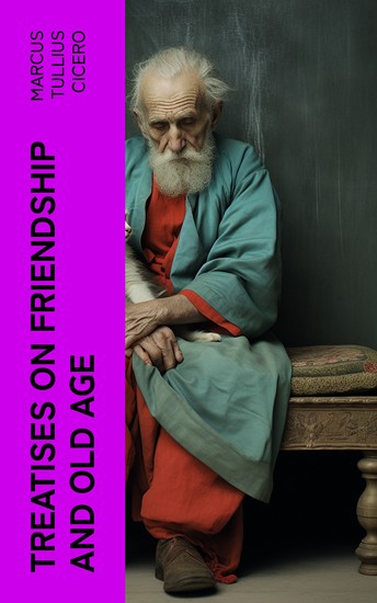 Treatises on Friendship and Old Age - cover