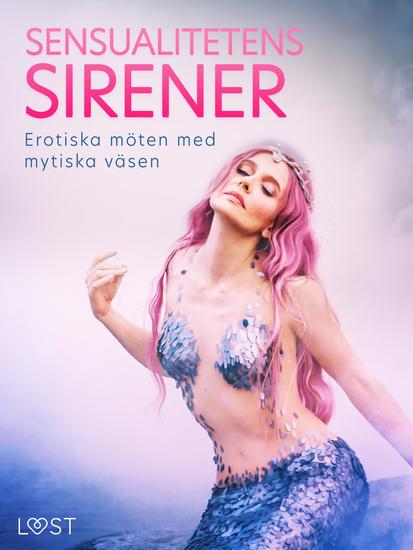 Sensualitetens Sirener: Erotiska möten med mytiska väsen - cover