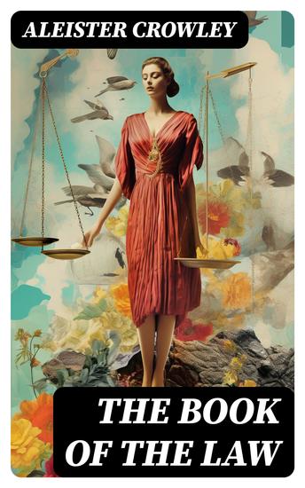 The Book of the Law - Liber AL vel Legis: The Central Sacred Text of Thelema - cover