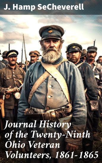 Journal History of the Twenty-Ninth Ohio Veteran Volunteers 1861-1865 - Its Victories and its Reverses - cover