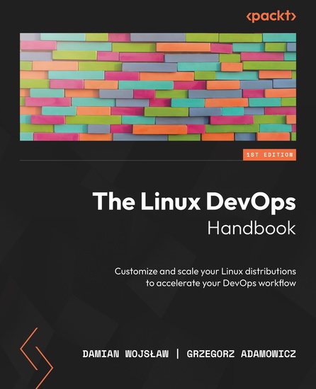 The Linux DevOps Handbook - Customize and scale your Linux distributions to accelerate your DevOps workflow - cover