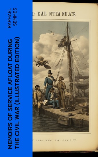 Memoirs of Service Afloat During the Civil War (Illustrated Edition) - Civil War Memories Series - cover