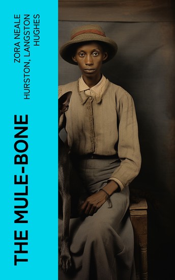 The Mule-Bone - A Comedy of Negro Life in Three Acts - cover