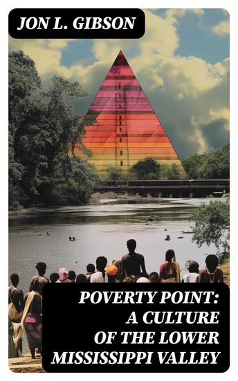 Poverty Point: A Culture of the Lower Mississippi Valley - cover