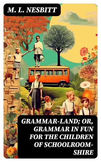 Grammar-land; Or Grammar in Fun for the Children of Schoolroom-shire - cover