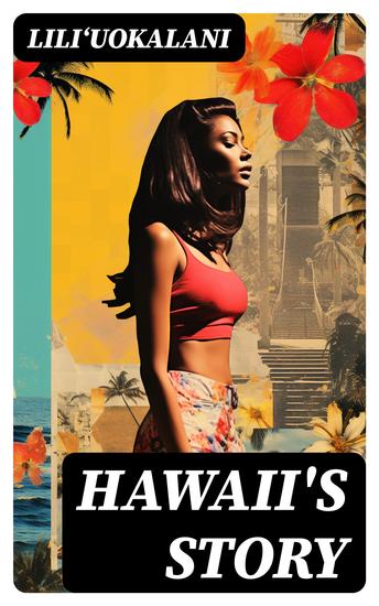 Hawaii's Story - Written by Hawaii's Queen - cover