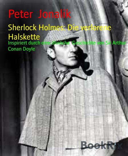 Sherlock Holmes: Die verlorene Halskette - Inspiriert durch eine ähnliche Geschichte von Sir Arthur Conan Doyle - cover