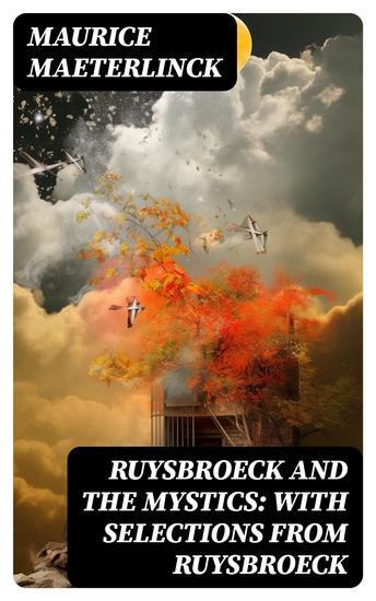 Ruysbroeck and the Mystics: with selections from Ruysbroeck - cover