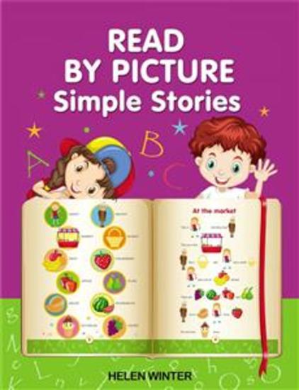 READ BY PICTURE Simple Stories: Learn to Read Book for Beginning Readers - Preschool Kindergarten and 1st Grade - cover