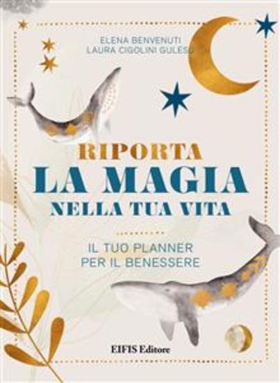 Riporta la Magia nella tua Vita - Il tuo PLANNER per il benessere - cover