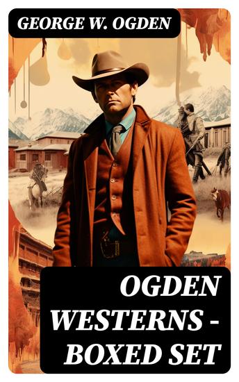Ogden Westerns - Boxed Set - Trail's End The Rustler of Wind River The Flockmaster of Poison Creek The Bondboy - cover