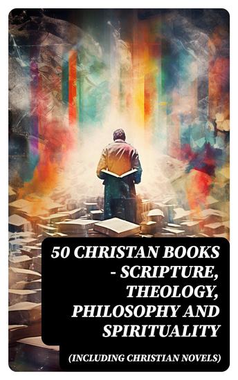 50 Christan Books - Scripture Theology Philosophy and Spirituality (Including Christian Novels) - cover