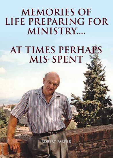 Memories Of Life Preparing For Ministry - cover