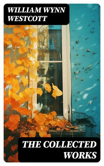 The Collected Works - Complete Collectanea Hermetica Suicide The Isiac Tablet - cover