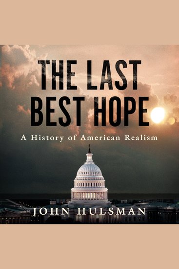 The Last Best Hope - A History of American Realism - cover