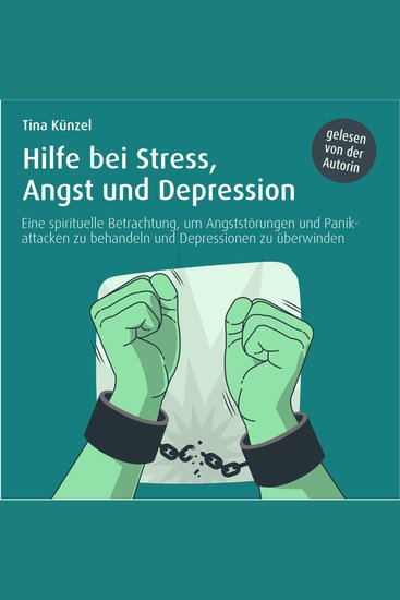Hilfe bei Stress Angst und Depression - Eine spirituelle Betrachtung um Angststörungen und Panikattacken zu behandeln und Depressionen zu überwinden - cover