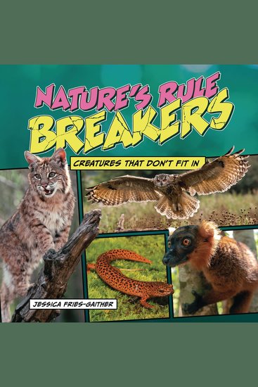Nature's Rule Breakers - Creatures That Don't Fit In - cover