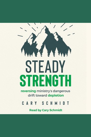 Steady Strength - Reversing Ministry's Dangerous Drift Toward Depletion - cover