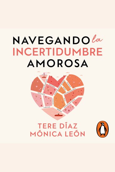 Navegando la incertidumbre amorosa - Define la relación que deseas y encuentra la ruta para tu felicidad - cover