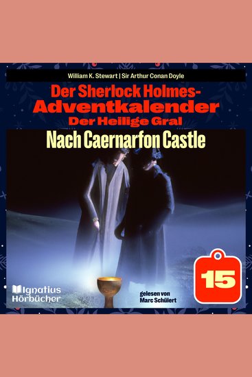 Nach Caernarfon Castle (Der Sherlock Holmes-Adventkalender: Der Heilige Gral Folge 15) - cover