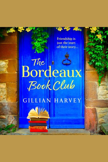 The Bordeaux Book Club - A gorgeous escapist read from TOP TEN BESTSELLER Gillian Harvey - cover