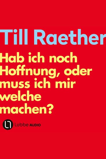 Hab ich noch Hoffnung oder muss ich mir welche machen? (Ungekürzt) - cover