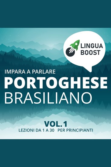 Impara a parlare portoghese brasiliano vol 1 - Lezioni da 1 a 30 Per principianti - cover