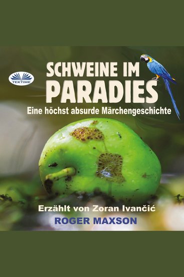 Schweine im Paradies - Eine höchst absurde Märchengeschichte - cover