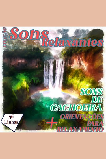 Coleção Sons Relaxantes - sons de cachoeira - cover