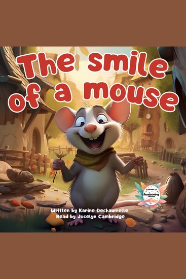 The smile of a mouse - An enchanted journey into the world of dreams: a tale to enchant little kids before they fall asleep! For children aged 2 to 5 - cover