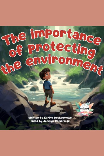 The importance of protecting environment - Brighten up your little toddler bedtime ritual with a story rich in emotion and inspiration! For children aged 2 to 5 - cover