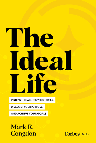 The Ideal Life - 7 Steps to Harness Your Stress Discover Your Purpose and Achieve Your Goals - cover